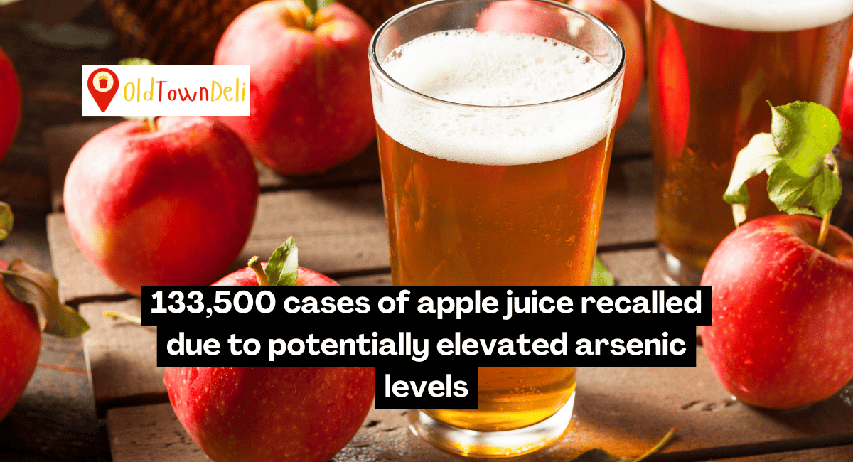 133,500 cases of apple juice recalled due to potentially elevated arsenic levels