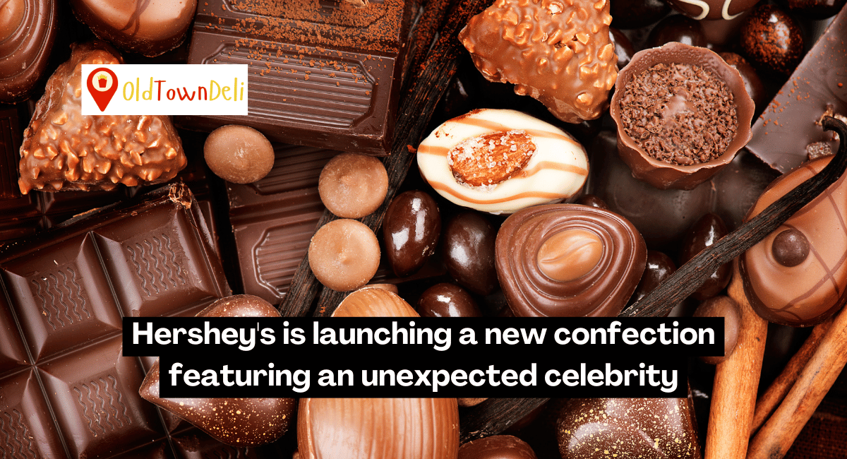 Hershey’s is launching a new confection featuring an unexpected celebrity