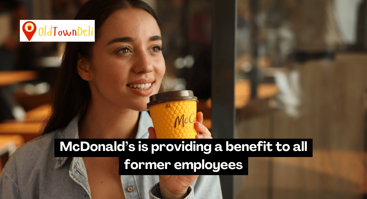 McDonald’s is providing a benefit to all former employees