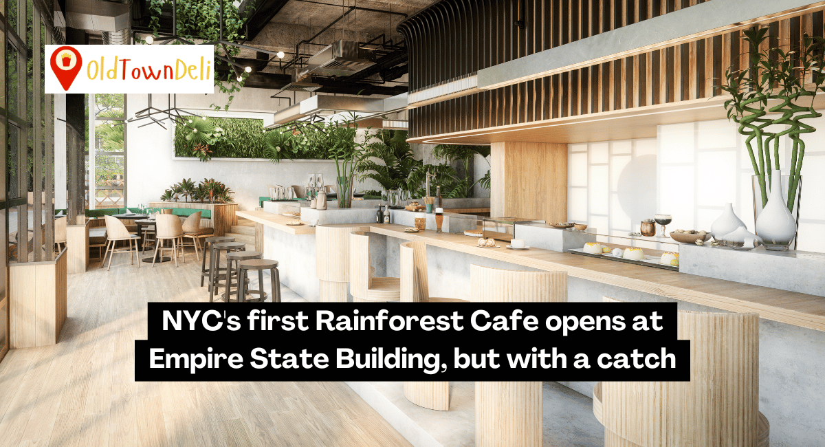 NYC’s first Rainforest Cafe opens at Empire State Building, but with a catch