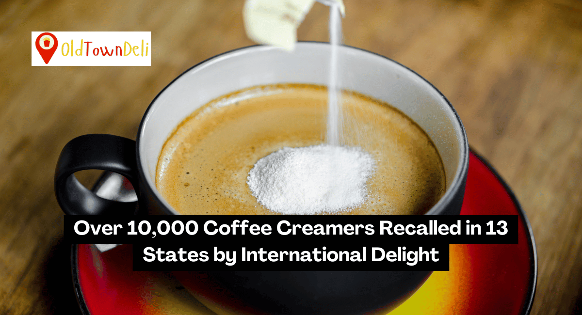 Over 10,000 Coffee Creamers Recalled in 13 States by International Delight