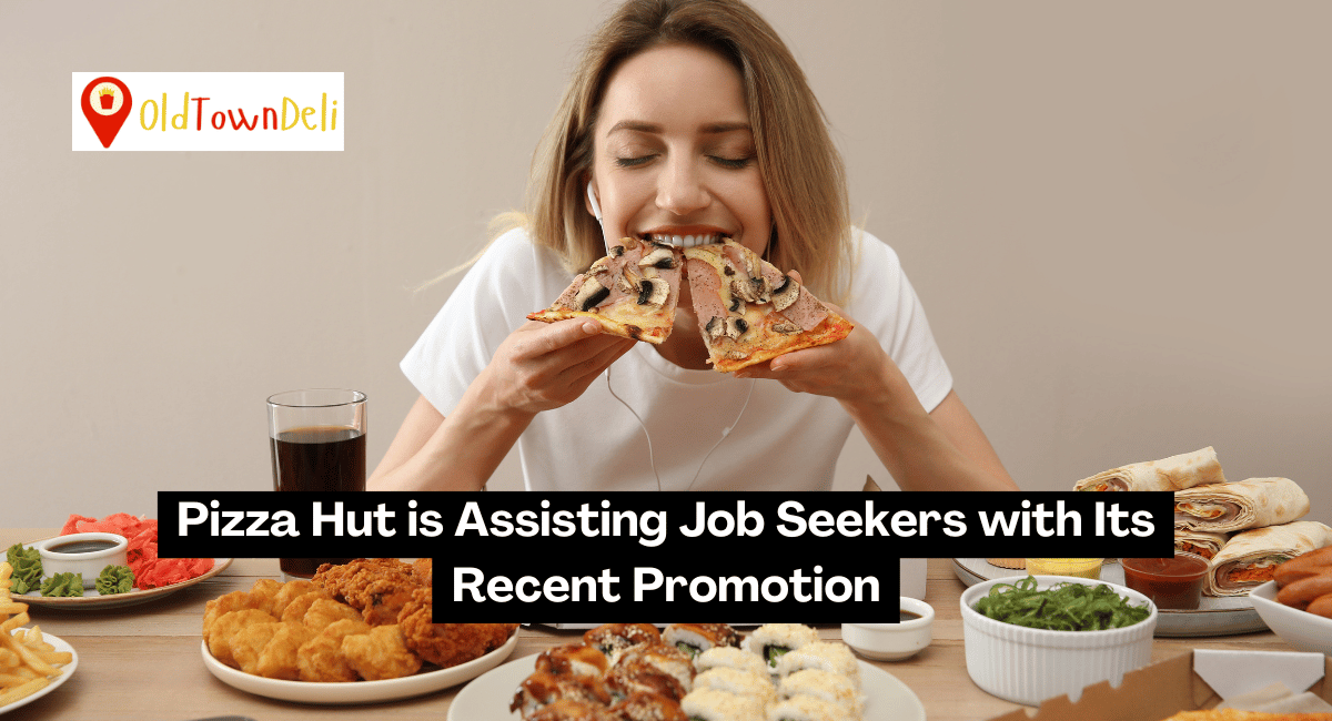 Pizza Hut is Assisting Job Seekers with Its Recent Promotion