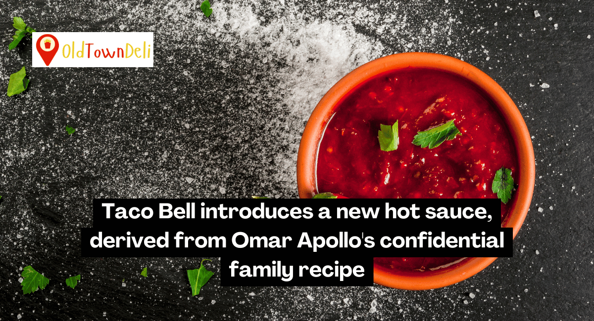 Taco Bell introduces a new hot sauce, derived from Omar Apollo's confidential family recipe