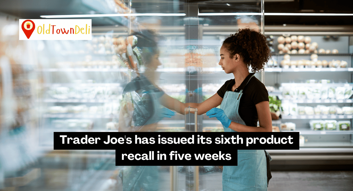 Trader Joe’s has issued its sixth product recall in five weeks