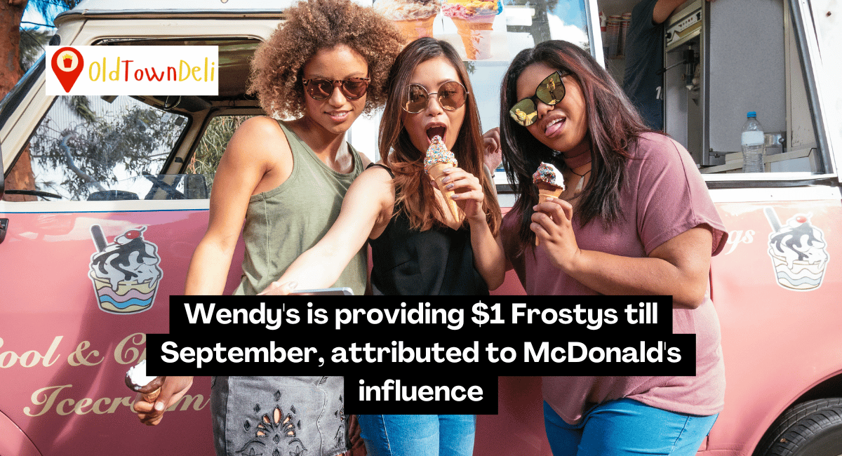 Wendy’s is providing $1 Frostys till September, attributed to McDonald’s influence