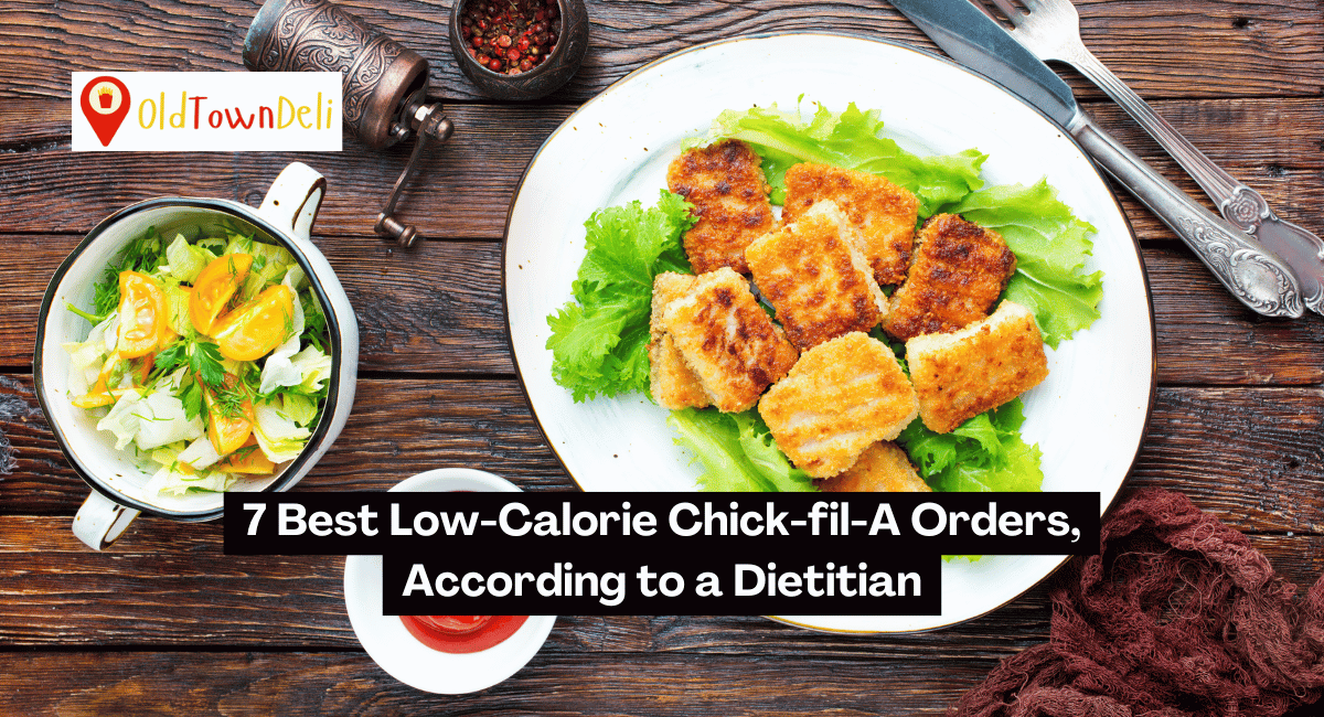 7 Best Low-Calorie Chick-fil-A Orders, According to a Dietitian