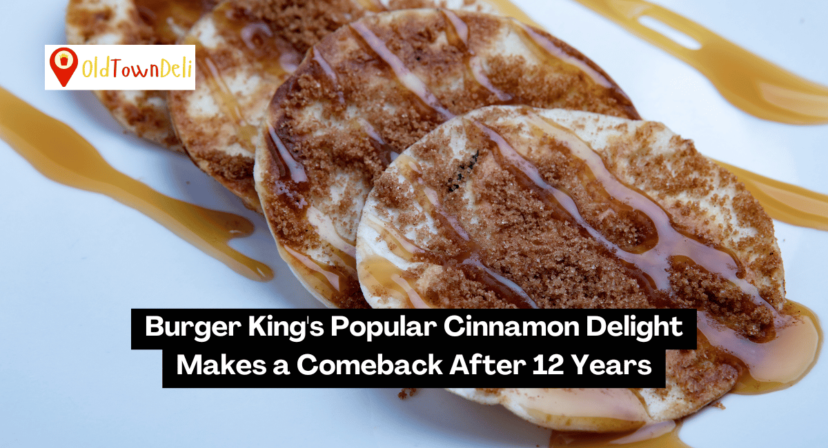 Burger King’s Popular Cinnamon Delight Makes a Comeback After 12 Years