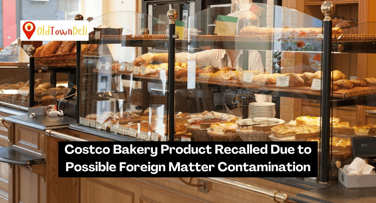 Costco Bakery Product Recalled Due to Possible Foreign Matter Contamination