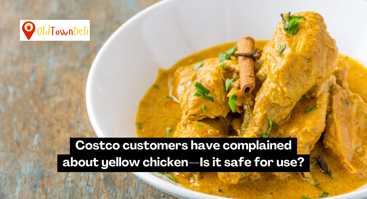 Costco customers have complained about yellow chicken—Is it safe for use?