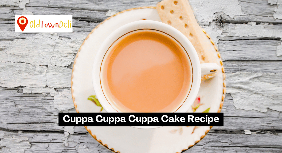 Cuppa Cuppa Cuppa Cake Recipe