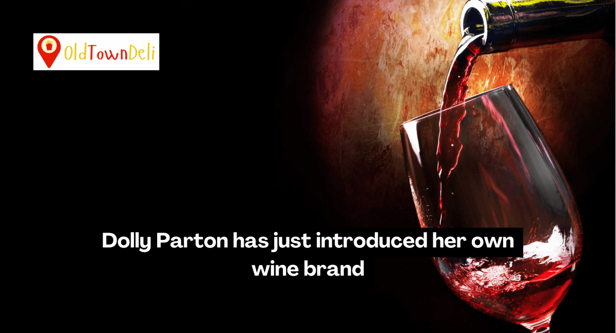 Dolly Parton has just introduced her own wine brand