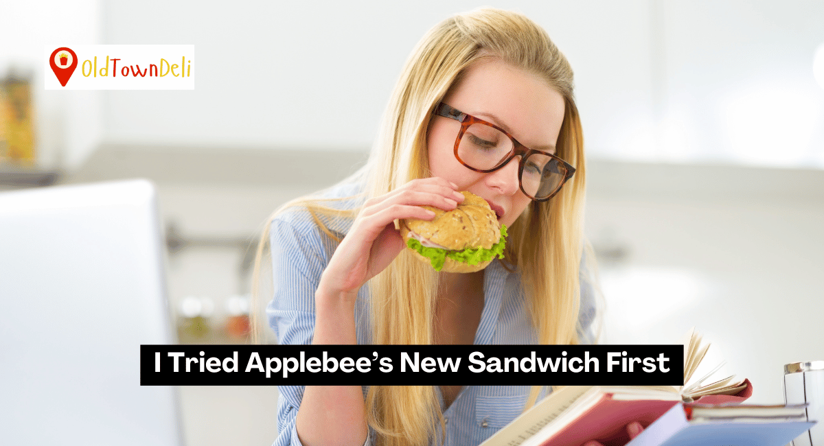 I Tried Applebee’s New Sandwich First