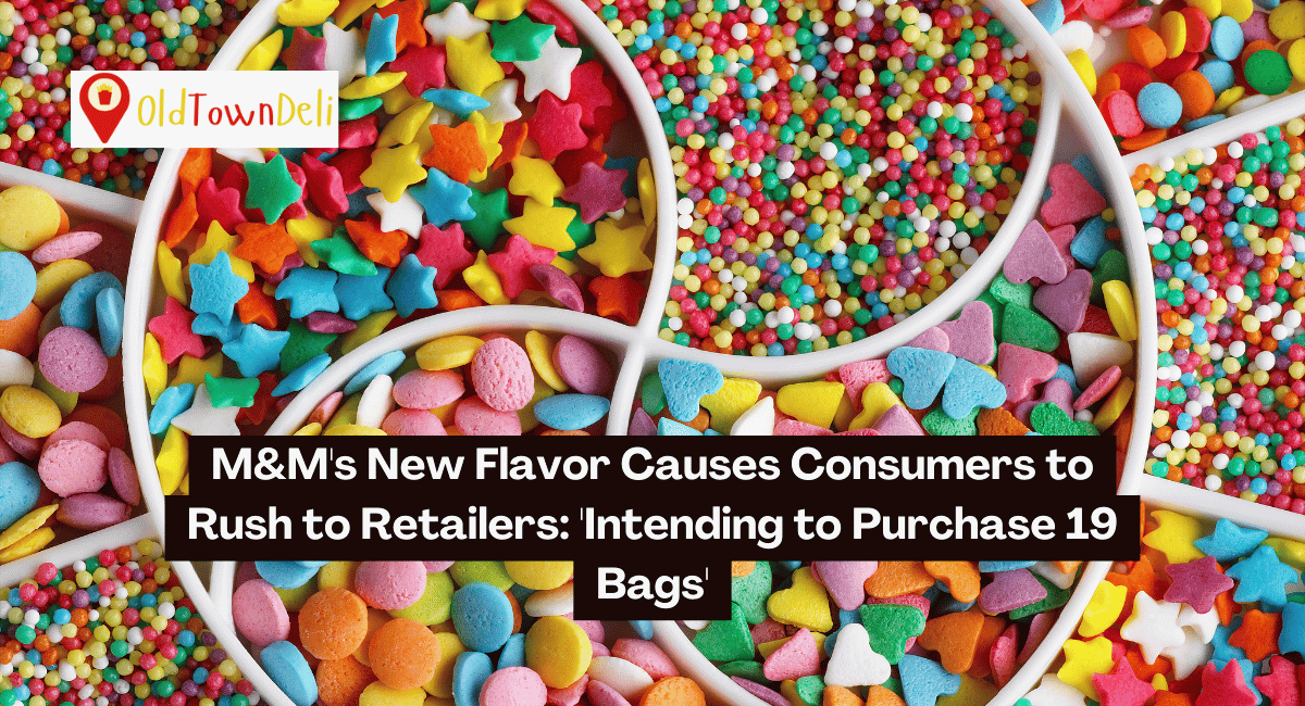 M&M’s New Flavor Causes Consumers to Rush to Retailers: ‘Intending to Purchase 19 Bags’