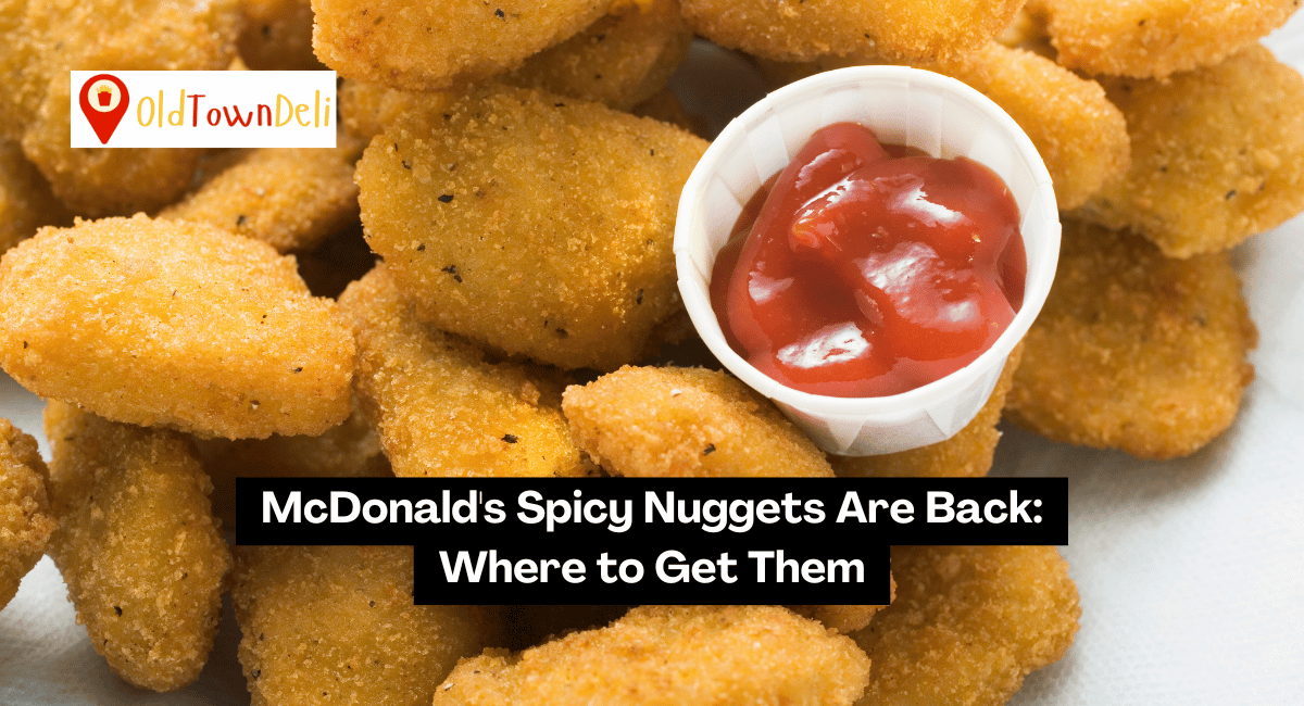 McDonald's Spicy Nuggets Are Back: Where to Get Them