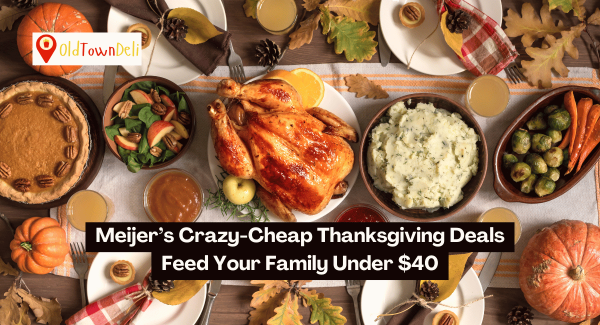 Meijer’s Crazy-Cheap Thanksgiving Deals Feed Your Family Under $40