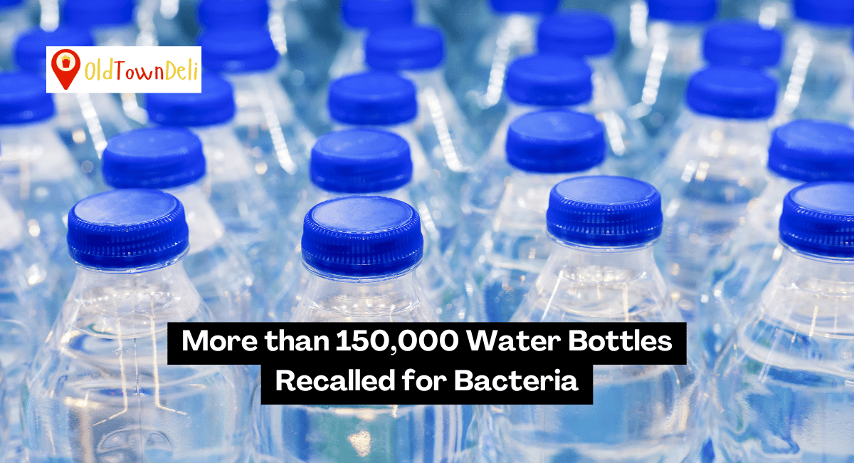 More than 150,000 Water Bottles Recalled for Bacteria