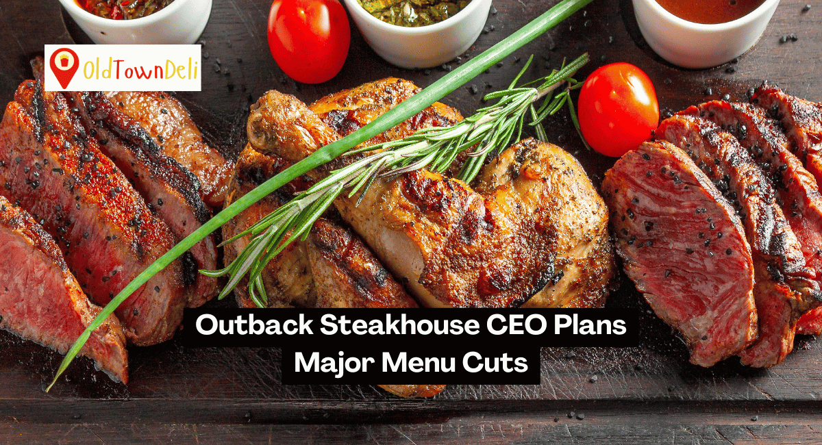 Outback Steakhouse CEO Plans Major Menu Cuts