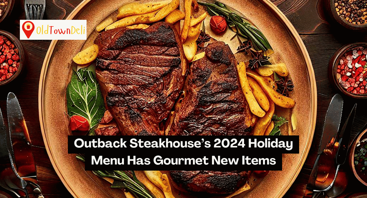 Outback Steakhouse’s 2024 Holiday Menu Has Gourmet New Items