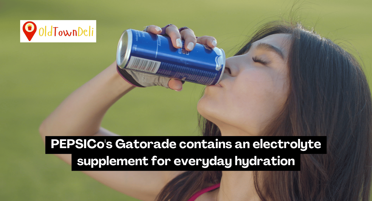 PEPSICo’s Gatorade contains an electrolyte supplement for everyday hydration