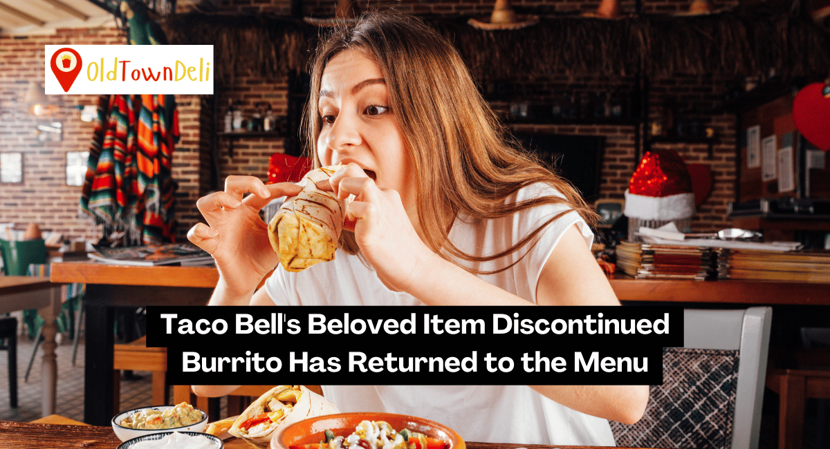 Taco Bell's Beloved Item Discontinued Burrito Has Returned to the Menu