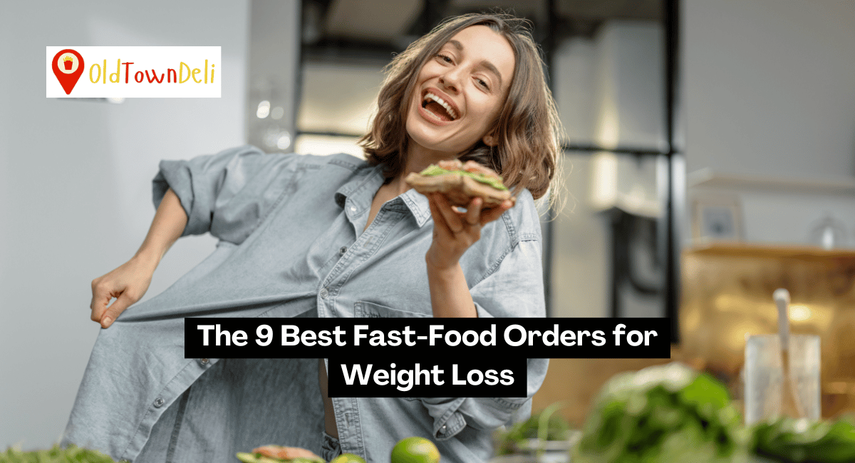 The 9 Best Fast-Food Orders for Weight Loss