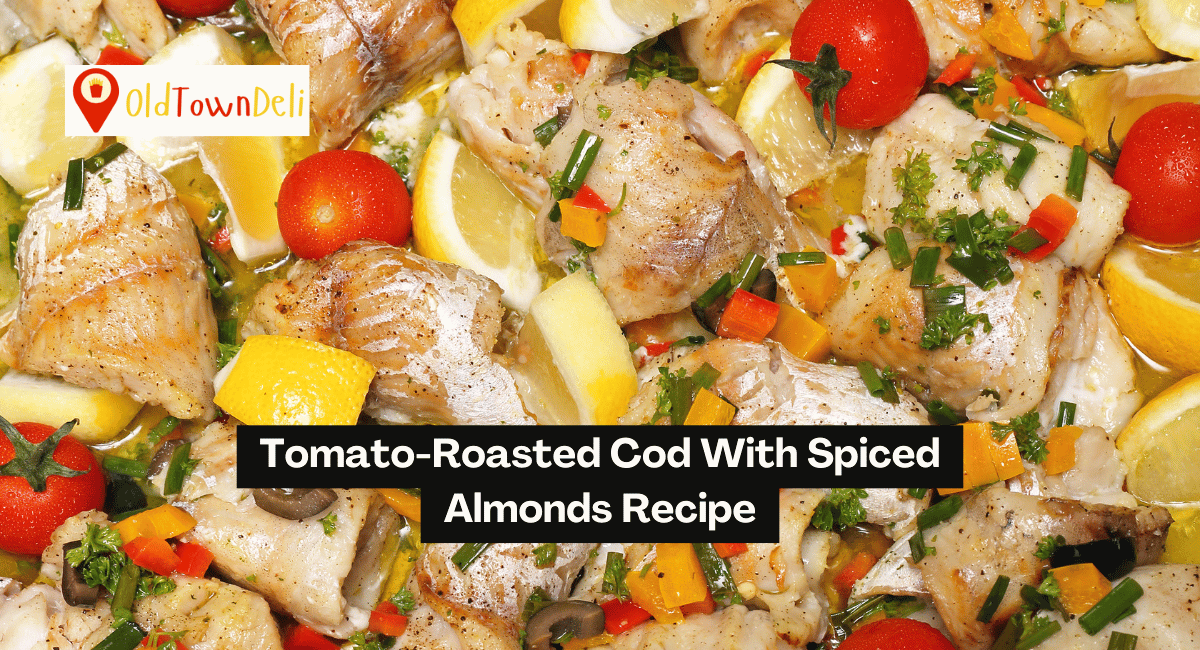 Tomato-Roasted Cod With Spiced Almonds Recipe