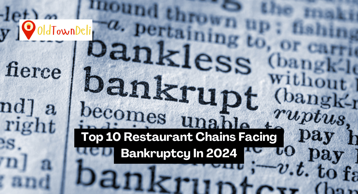 Top 10 Restaurant Chains Facing Bankruptcy In 2024