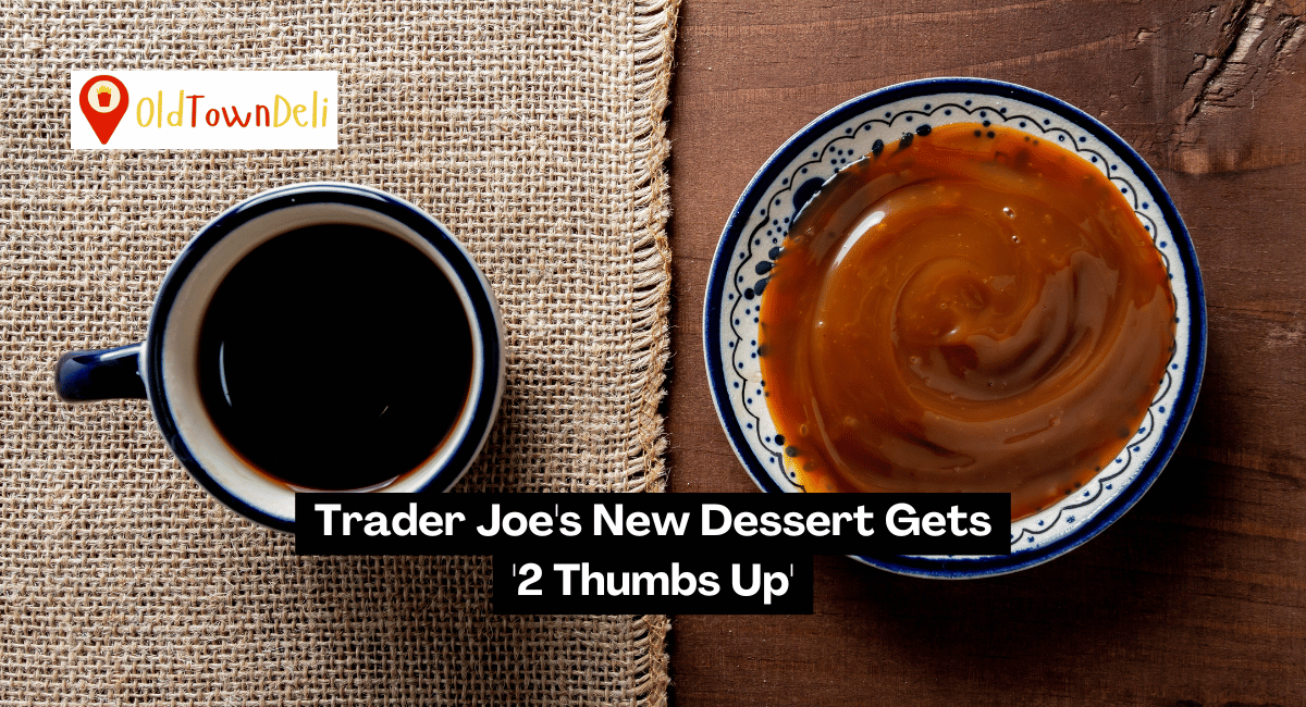 Trader Joe’s New Dessert Gets ‘2 Thumbs Up’